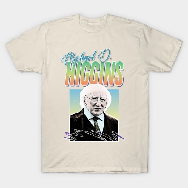 Michael D Higgins - Retro Aesthetic 80s Style Design T-Shirt by DankFutura